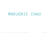 - Marjorie Chau