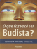 O que faz você ser Budista?