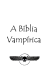 A Bíblia Vampírica - E.I.E. Caminhos da Tradição