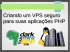 Criando um VPS seguro para suas aplicações PHP