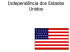 Independencia e EUA XIX