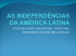 As Independências da América Latina