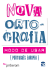 Nova Ortografia - Modo de Usar