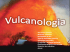 •Vulcanismo primário •Materiais vulcânicos •Composição da lava